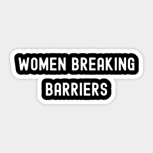 Women Breaking Barriers, International Women's Day, Perfect gift for womens day, 8 march, 8 march international womans day, 8 march womens Sticker